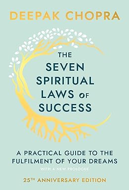 seven spiritual laws of success by deepak chopra