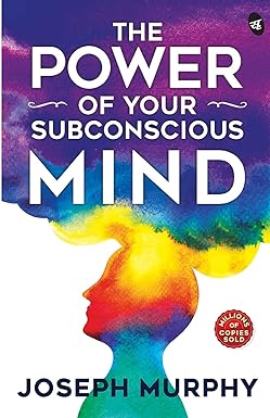 The power of subconscious mind by joseph murphy